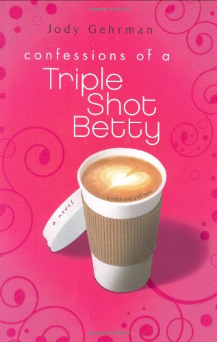 cover image Confessions of a Triple Shot Betty
