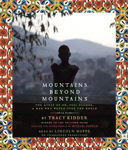 cover image Mountains Beyond Mountains: The Quest of Dr. Paul Farmer, a Man Who Would Cure the World
