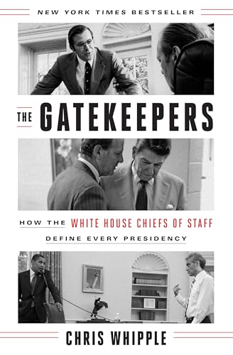 cover image The Gatekeepers: How the White House Chiefs of Staff Define Every Presidency 
