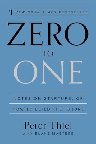 cover image Zero to One: Notes on Startups, or How to Build the Future