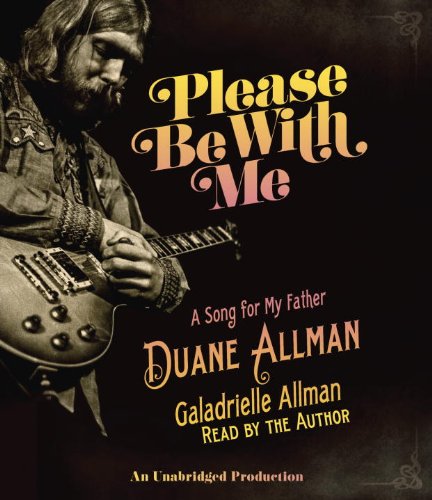 cover image Please Be with Me: A Song for My Father, Duane Allman