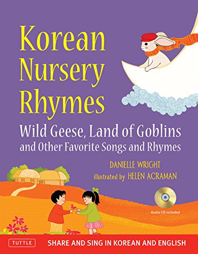 cover image Korean Nursery Rhymes: Wild Geese, Land of 
Goblins and Other Favorite Songs and Rhymes