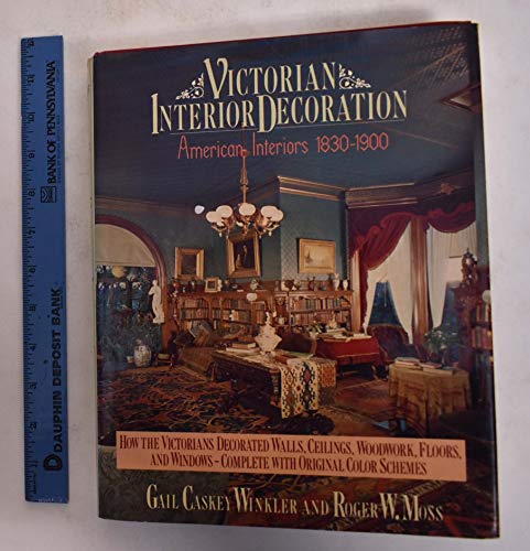 cover image Victorian Interior Decoration: American Interiors 1830-1900