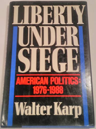 cover image Liberty Under Siege: American Politics, 1976-1988