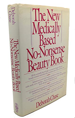 cover image The New Medically Based No-Nonsense Beauty Book