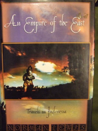 cover image An Empire of the East: Travels in Indonesia