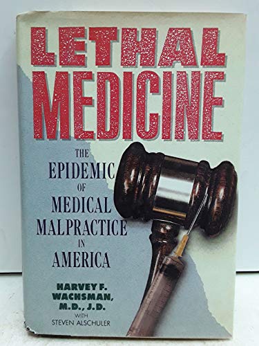cover image Lethal Medicine: The Epidemic of Medical Malpractice in America
