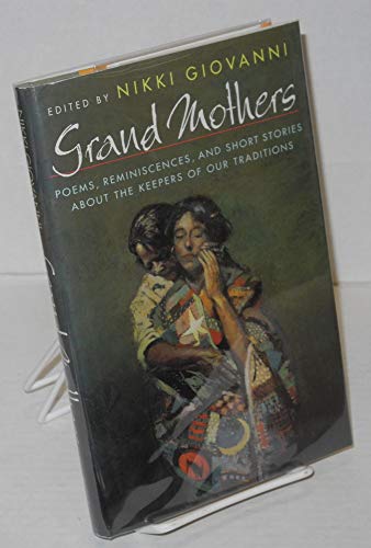 cover image Grand Mothers: Poems, Reminiscences and Short Stories about the Keepers of Our Traditions
