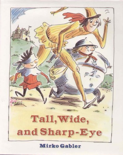 cover image Tall, Wide, and Sharp-Eye: A Czech Folktale