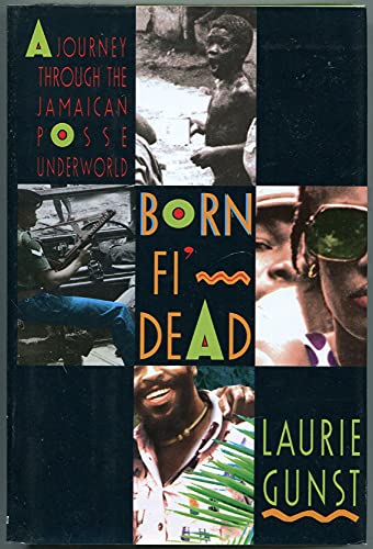 cover image Born Fi' Dead: A Journey Through the Jamaican Posse Underworld