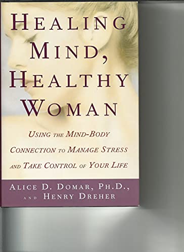cover image Healing Mind, Healthy Woman: Using the Mind-Body Connection to Manage Stress and Take Control of Your Health