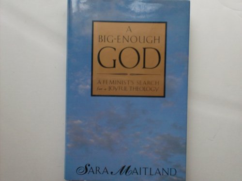 cover image A Big-Enough God: A Feminist's Search for a Joyful Theology