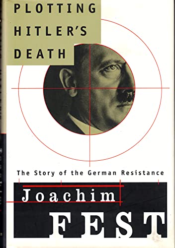 cover image Plotting Hitler's Death: The Story of German Resistance