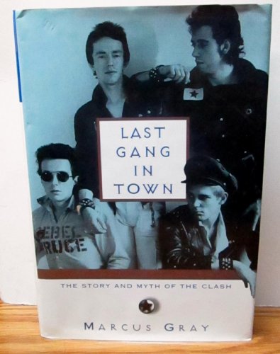 cover image Last Gang in Town: The Story and Myth of the Clash
