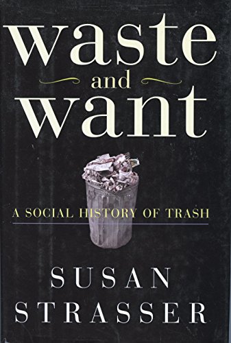 cover image Waste and Want: A Social History of Trash