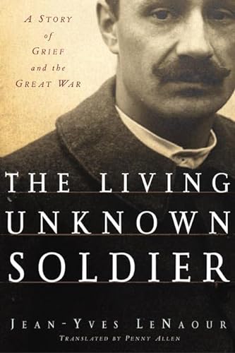 cover image The Living Unknown Soldier: A Story of Grief and the Great War