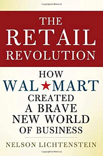 cover image The Retail Revolution: How Wal-Mart Created a Brave New World of Business