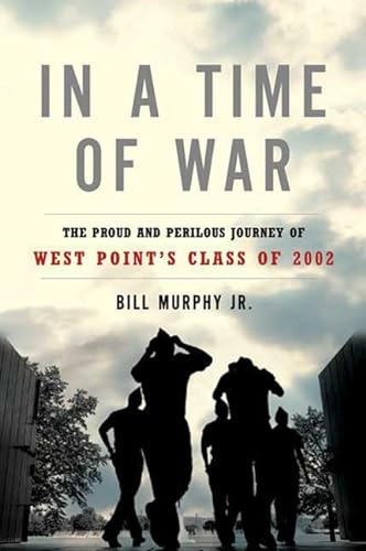 cover image In a Time of War: The Proud and Perilous Journey of West Point's Class of 2002