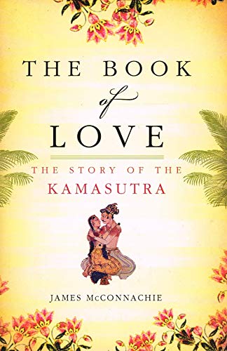 cover image The Book of Love: The Story of the Kamasutra