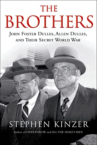 cover image The Brothers: John Foster Dulles, Allen Dulles, and Their Secret World War