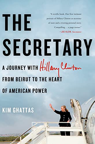 cover image The Secretary: A Journey with Hillary Clinton from Beirut to the Heart of American Power