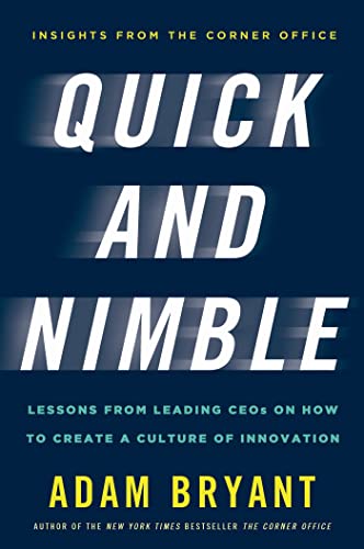 cover image Quick and Nimble: Lessons from Leading CEOs on How to Create a Culture of Innovation