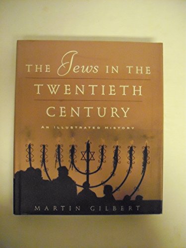 cover image THE JEWS IN THE TWENTIETH CENTURY: An Illustrated History