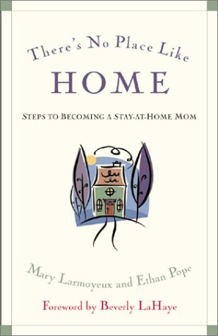 cover image There's No Place Like Home: Steps to Becoming a Stay-At-Home Mom