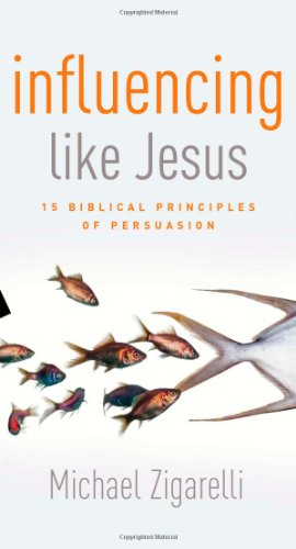 cover image Influencing Like Jesus: 15 Biblical Principles of Persuasion