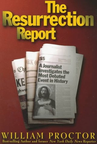 cover image The Resurrection Report: A Journalist Investigates the Most Debated Event in History