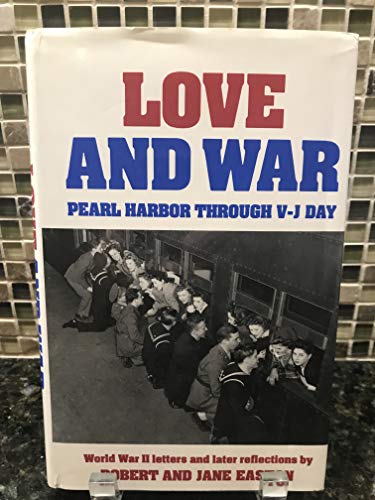 cover image Love and War: Pearl Harbor Through V-J Day