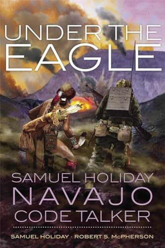 cover image Under the Eagle: Samuel Holiday, Navajo Code Talker