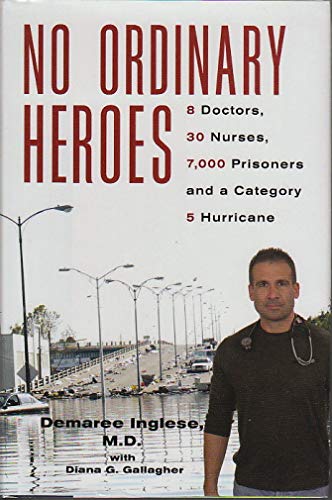 cover image No Ordinary Heroes: 8 Doctors, 30 Nurses, 7,000 Prisoners, and a Category 5 Hurricane