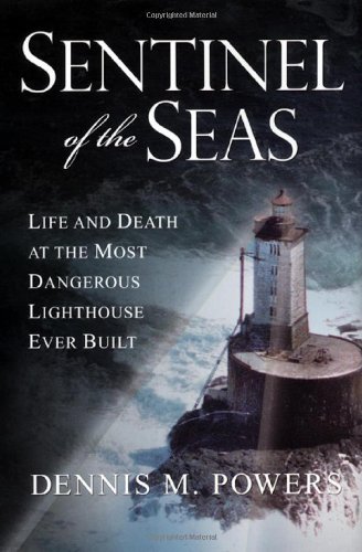 cover image Sentinel of the Seas: Life and Death at the Most Dangerous Lighthouse Ever Built