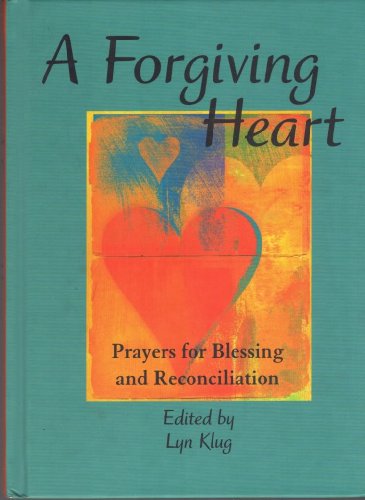 cover image A Forgiving Heart: Prayers for Blessing and Reconciliation
