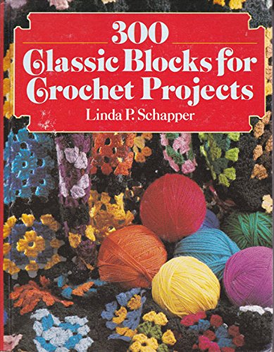 cover image 300 Classic Blocks for Crochet Projects