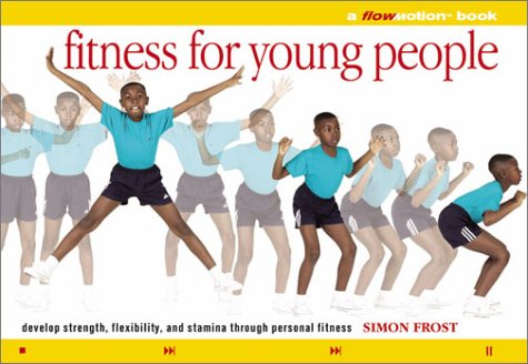 cover image Fitness for Young People: A Flowmotion Book: Strength, Flexibility, and Stamina Through Personal Fitness