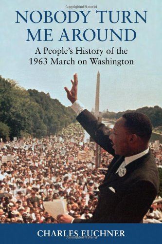 cover image Nobody Turn Me Around: A People’s History of the 1963 March on Washington