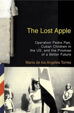 cover image THE LOST APPLE: Operation Pedro Pan, Cuban Children in the U.S., and the Promise of a Better Future 