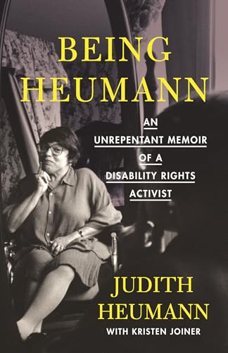 cover image Being Heumann: An Unrepentant Memoir of a Disability Rights Activist