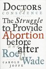 cover image Doctors of Conscience: The Struggle to Provide Abortion Before and After Roe V. Wade