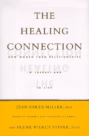 cover image The Healing Connection: How Women Form Relationships in Therapy and in Life
