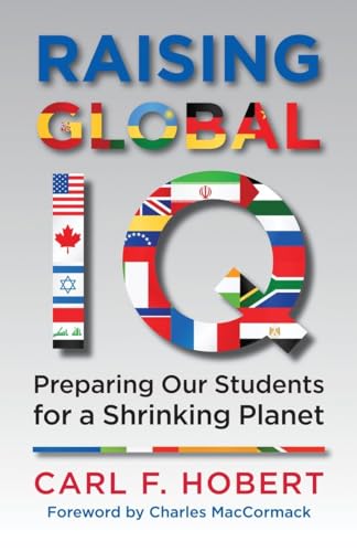 cover image Raising Global IQ: 
Preparing Our Students for a Shrinking Planet
