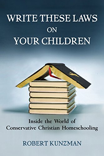 cover image Write These Laws on Your Children: Inside the World of Conservative Christian Homeschooling