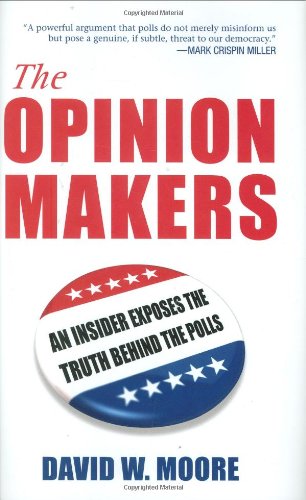 cover image The Opinion Makers: An Insider Exposes the Truth Behind the Polls