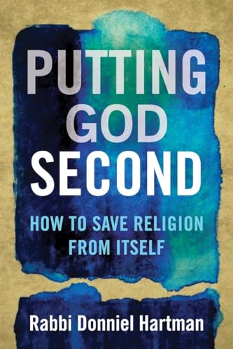 cover image Putting God Second: How to Save Religion from Itself