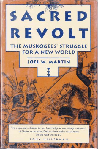 cover image Sacred Revolt: The Muskogees' Struggle for a New World