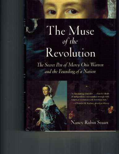 cover image The Muse of the Revolution: The Secret Pen of Mercy Otis Warren and the Founding of a Nation