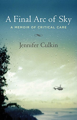 cover image A Final Arc of Sky: A Memoir of Critical Care
