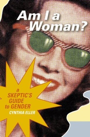 cover image AM I A WOMAN? A Skeptic's Guide to Gender